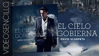 David Scarpeta - El cielo gobierna (Video Sencillo)