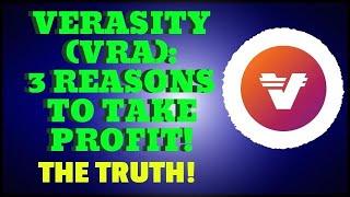 VERASITY (VRA)- 3 REASONS TO TAKE PROFIT! (THE TRUTH)