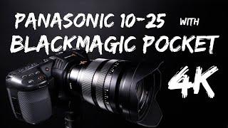 Panasonic Leica 10-25 with the Blackmagic Pocket Cinema Camera 4k - things to think about