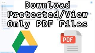 How to Download View Only Protected PDF Files From Google Drive