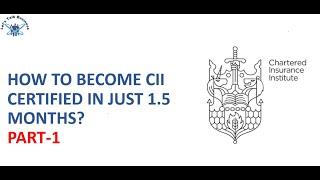 How to become CII certified in just 2 Months Pt1