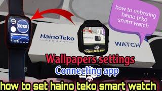 How to unboxing|| Haino Teko||smart watch|| hwatch-6|wallpaper||connecting app||@namarajacharya4982