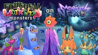 What If: Ethereal Workshop Monsters on Magical Nexus (Wave 1)