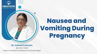 Nausea And Vomiting In Pregnancy | Morning Sickness During Pregnancy | Medicover Hospitals