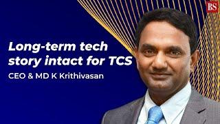 K Krithivasan on TCS: Near-term uncertainty persists but long-term tech story intact