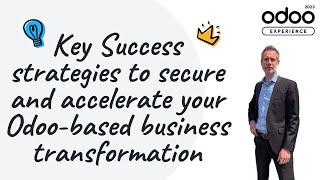 Key Success strategies to secure and accelerate your Odoo-based business transformation