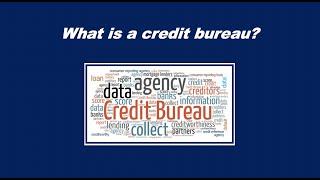 What is a credit bureau?