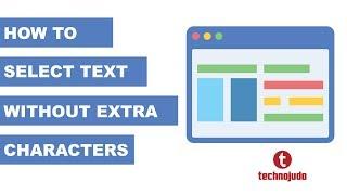 How To Select Specific Text Without Extra Characters [Windows] - 2019