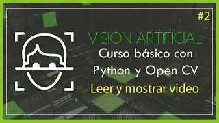 Leer y mostrar video. [ OpenCV / Python ]