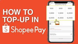 How to Top-Up in SHOPEE PAY | Step by Step