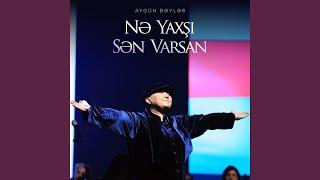 Nə Yaxşı Sən Varsan