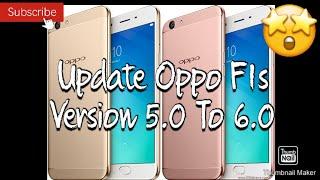 How to update oppo f1s to version 6.0 (Link in Description) | Ken²