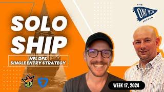 Week 17 Solo Ship - Single Entry Tournament Strategy for DraftKings & FanDuel