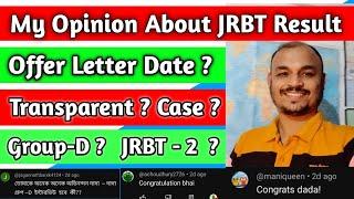 My opinion about JRBT Result I Offer Letter ? Case ?