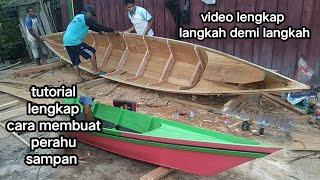 cara membuat perahu sampan,tutorial lengkap..!! the process of making a canoe