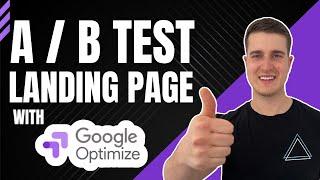 How to A/B Test Landing Pages With Google Optimize [FULL TUTORIAL]