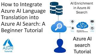 Beginner's Guide: Integrating Azure Ai Language Translation With Azure Ai Search