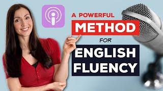 Improve your English Fluency with Podcasts - A Powerful Method