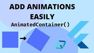 Animated Container | Flutter Tutorial for Beginners | Add Animations Easily