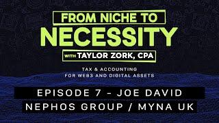 Joe David - Nephos Group / Myna | From Niche to Necessity Presented by CryptoCFOs