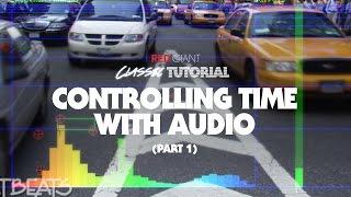 Classic Tutorial | Controlling Time with Audio - Pt. 1