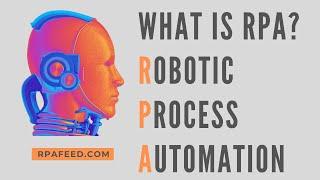 What is Robotic Process Automation? | RPA in 3 minutes | RPA Feed