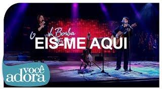 Asaph Borba - Eis-Me Aqui (DVD Rastros de Amor) [Vídeo Oficial]