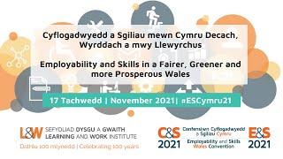 Employability and Skills Wales Convention 2021 | Cofensiwn Cyflogadwyedd a Sgiliau 2021