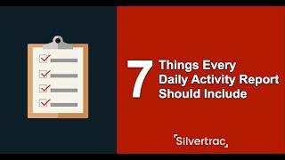 7 Things Every Daily Activity Report Should Include | The Silvertrac Extra