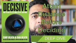 Decisive Deep Dive - Attain Distance Before Deciding (WRAP Framework)