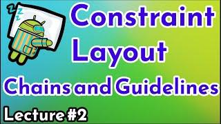 Chains and Guidelines in Constraint Layout | Lecture 2