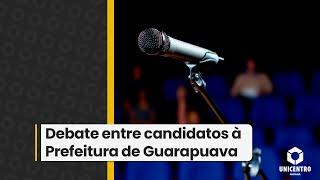 Debate entre candidatos à Prefeitura de Guarapuava