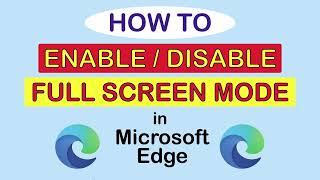 Microsoft Edge: How To Enable Or Disable The Full Screen Mode In The Edge Web Browser | PC | *2023
