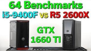 64 Benchmarks — i5-9400 vs R5 2600X — GTX 1660 TI — 1080p / 1440p / 4K