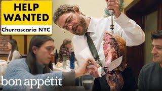Working a Shift at NYC's Most Iconic Brazilian Steakhouse | Help Wanted | Bon Appétit