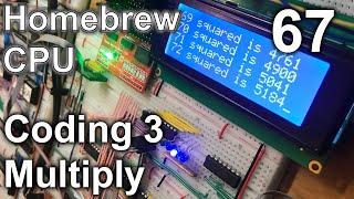 Coding 3, Multiply - Making an 8 Bit pipelined CPU - Part 67