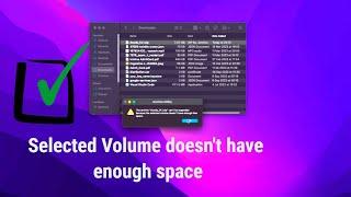 How to solve selected volume have not enough space issue in Mac OS