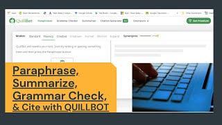 How to Use Quillbot | Paraphrase, Summarize, Check Grammar, & Cite with Quillbot