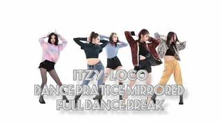 Itzy- Loco dance pratice mirrored Full dance Break