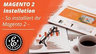 MAGENTO 2 Installation - So installiert ihr das Shopsystem MAGENTO 2 | Magento 2 Tutorial deutsch