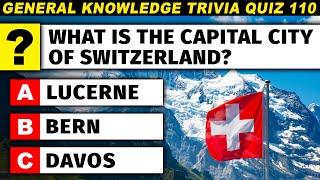 General Knowledge Trivia Quiz - What Is The Capital Of Switzerland? #110