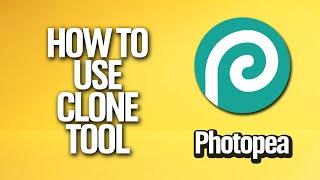 How To Use Clone Tool In Photopea Tutorial