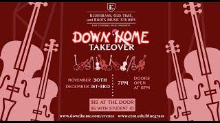 ETSU Bluegrass, Old-Time & Roots Music Studies // Down Home Takeover // Night 4