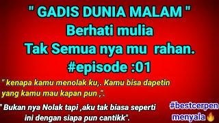 Aku dan gadis dunia malam episode 01 || Cerpen romantis