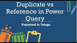 Difference between Duplicate  VS Reference in Power Query Editor | Explained in Telugu |