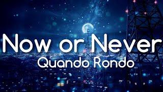 Quando Rondo - Now or Never [Lyrics]