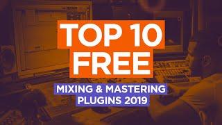 Top 10 FREE Mixing & Mastering Plugins 2019