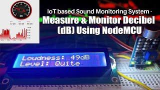 IoT based Sound Monitoring System - Measure and Monitor decibel (dB) using NodeMCU