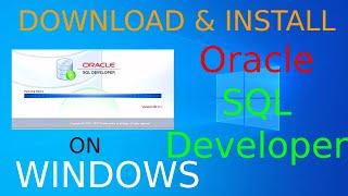 How to Install Oracle SQL Developer on Windows  10 - 64 bit | Download & Install SQL Developer