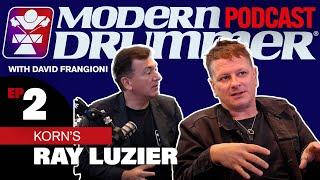 Ray Luzier | Modern Drummer Podcast #2